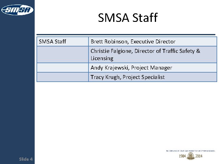 SMSA Staff Brett Robinson, Executive Director Christie Falgione, Director of Traffic Safety & Licensing