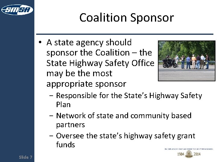 Coalition Sponsor • A state agency should sponsor the Coalition – the State Highway