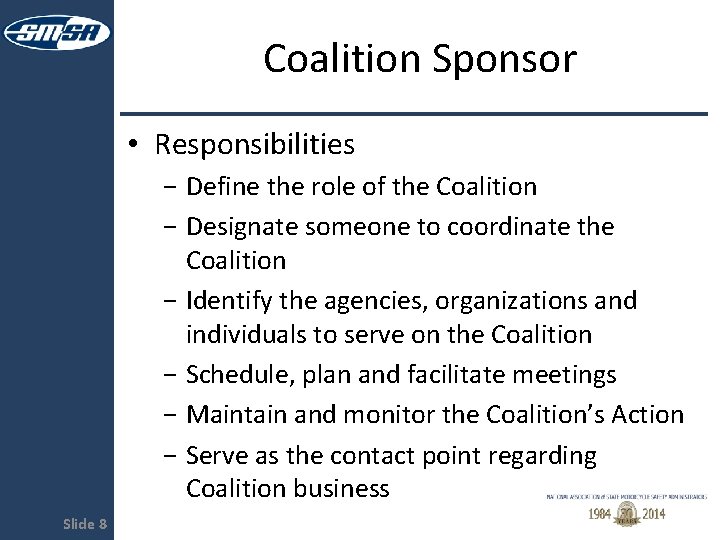 Coalition Sponsor • Responsibilities − Define the role of the Coalition − Designate someone