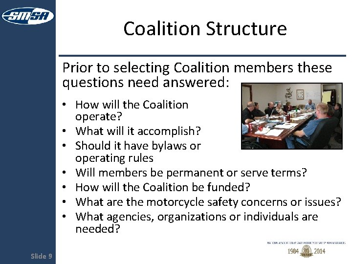 Coalition Structure Prior to selecting Coalition members these questions need answered: • How will