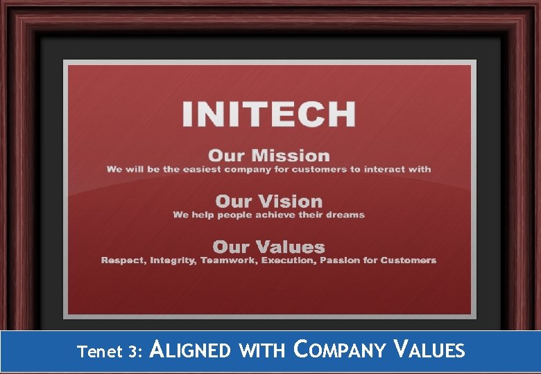 Tenet 3: ALIGNED WITH COMPANY VALUES 