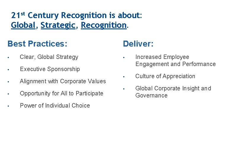21 st Century Recognition is about: Global, Strategic, Recognition. Best Practices: • Clear, Global