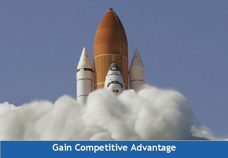 Gain Competitive Advantage 