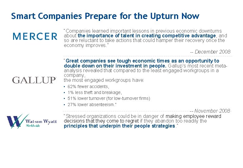 Smart Companies Prepare for the Upturn Now “Companies learned important lessons in previous economic