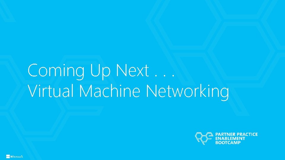 Coming Up Next. . . Virtual Machine Networking 