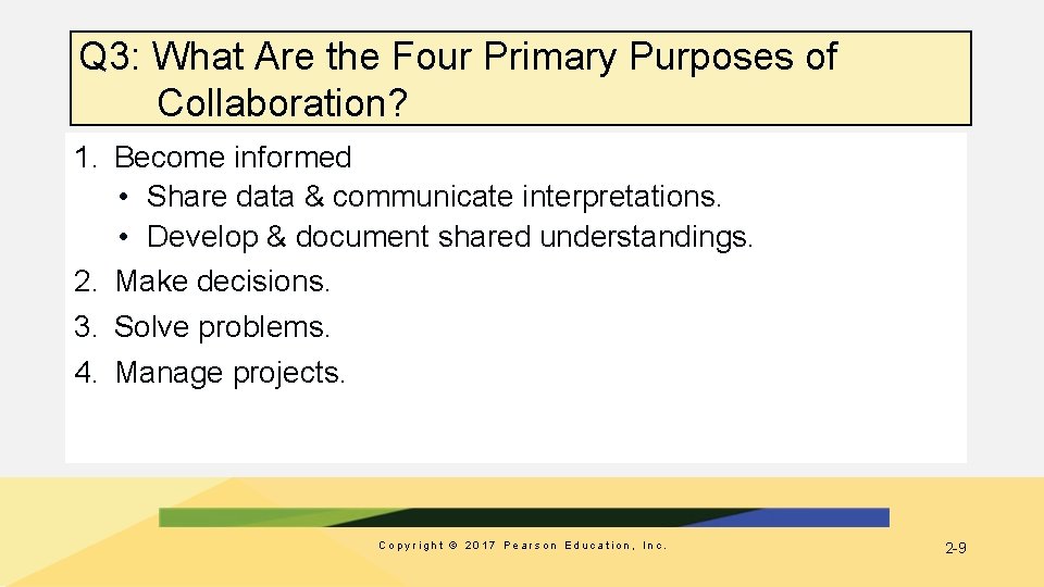 Q 3: What Are the Four Primary Purposes of Collaboration? 1. Become informed •