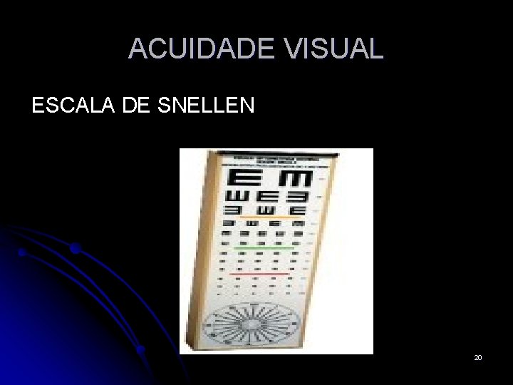 ACUIDADE VISUAL ESCALA DE SNELLEN 20 