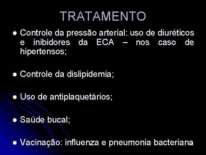 TRATAMENTO l Controle da pressão arterial: uso de diuréticos e inibidores da ECA –