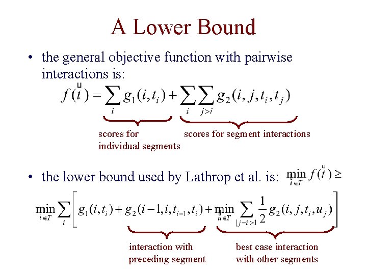 A Lower Bound • the general objective function with pairwise interactions is: scores for