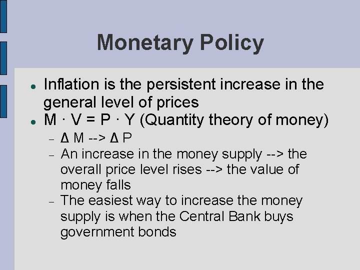 Monetary Policy Inflation is the persistent increase in the general level of prices M