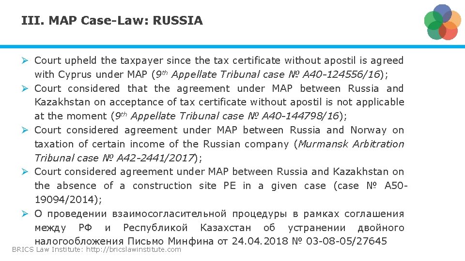 III. MAP Case-Law: RUSSIA Ø Court upheld the taxpayer since the tax certificate without