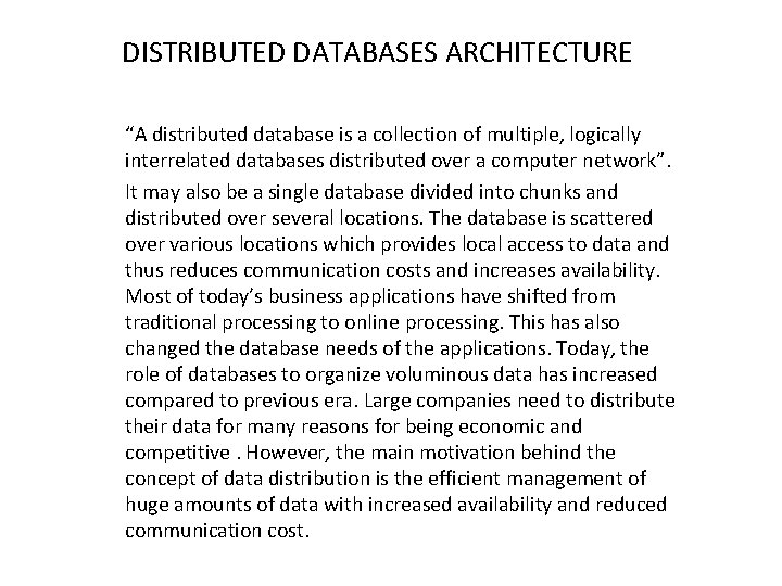 DISTRIBUTED DATABASES ARCHITECTURE “A distributed database is a collection of multiple, logically interrelated databases