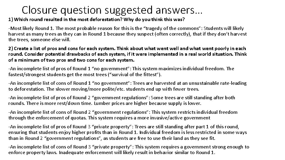 Closure question suggested answers… 1) Which round resulted in the most deforestation? Why do