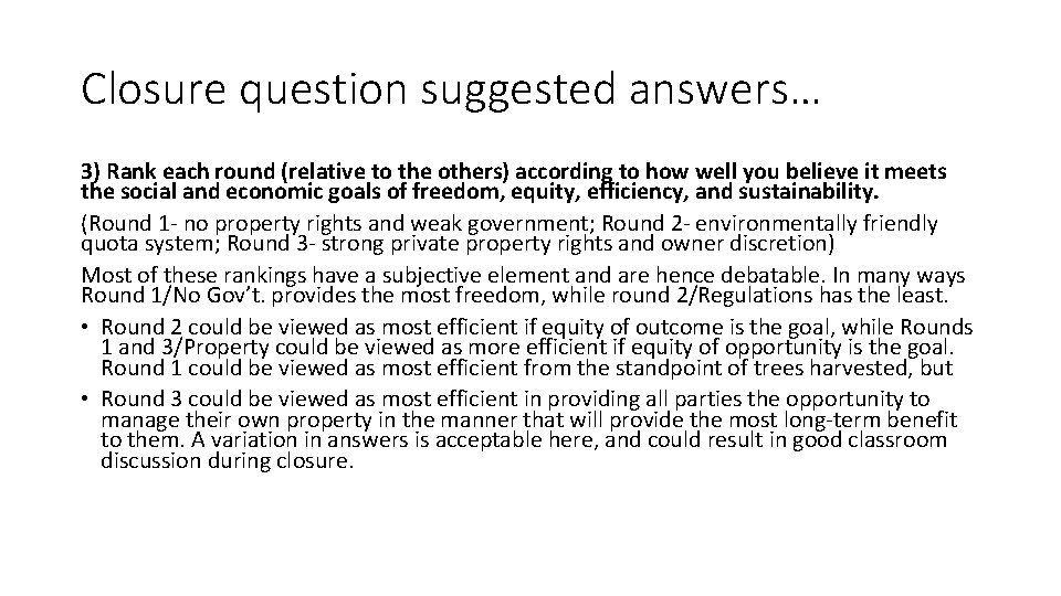 Closure question suggested answers… 3) Rank each round (relative to the others) according to