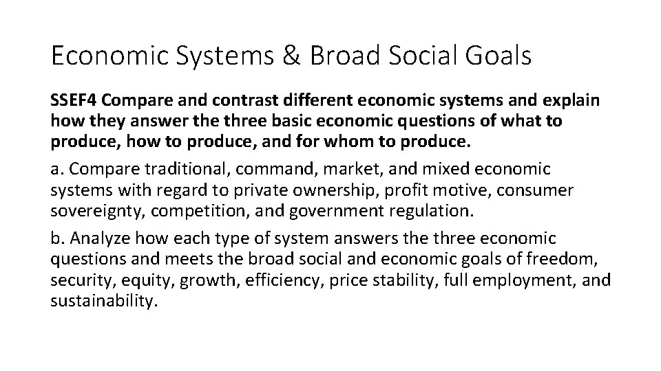 Economic Systems & Broad Social Goals SSEF 4 Compare and contrast different economic systems