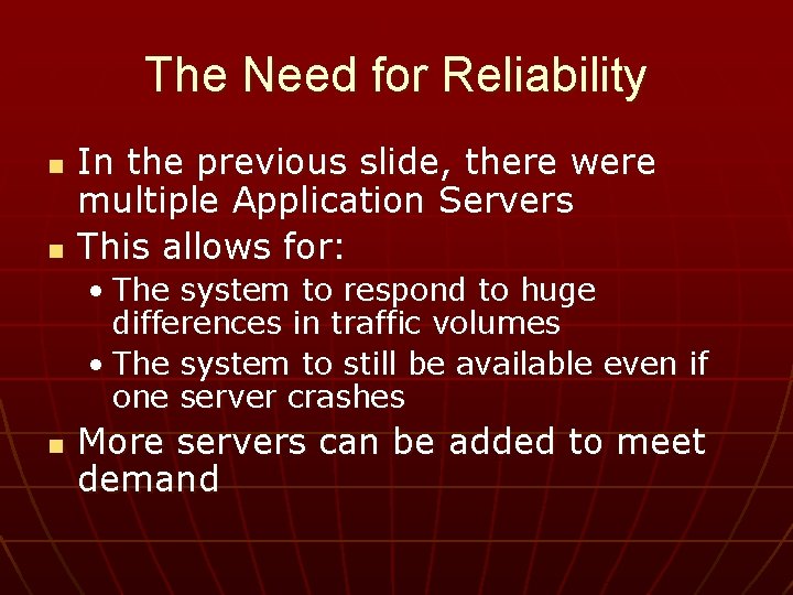 The Need for Reliability n n In the previous slide, there were multiple Application