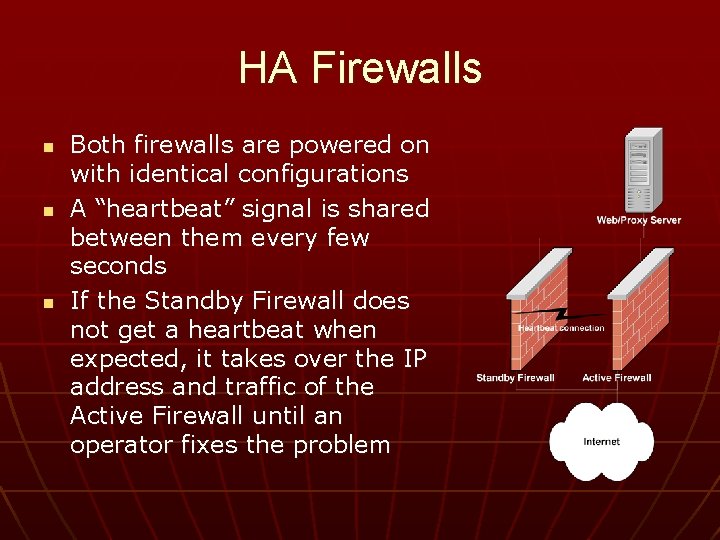HA Firewalls n n n Both firewalls are powered on with identical configurations A