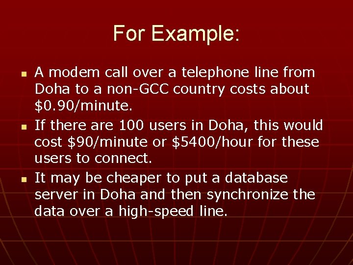 For Example: n n n A modem call over a telephone line from Doha