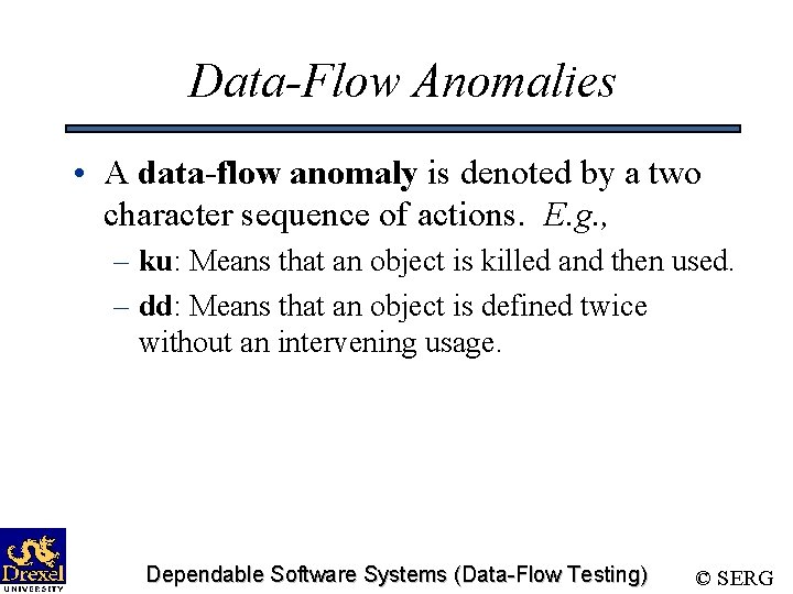 Data-Flow Anomalies • A data-flow anomaly is denoted by a two character sequence of