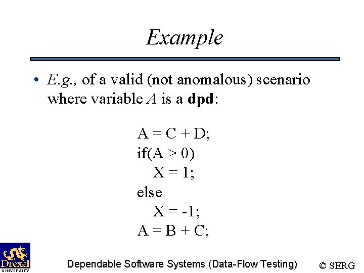 Example • E. g. , of a valid (not anomalous) scenario where variable A