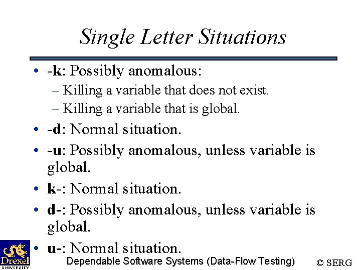 Single Letter Situations • -k: Possibly anomalous: – Killing a variable that does not