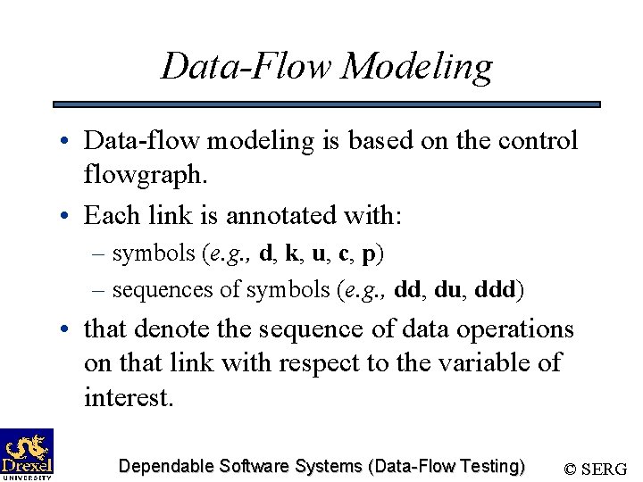 Data-Flow Modeling • Data-flow modeling is based on the control flowgraph. • Each link