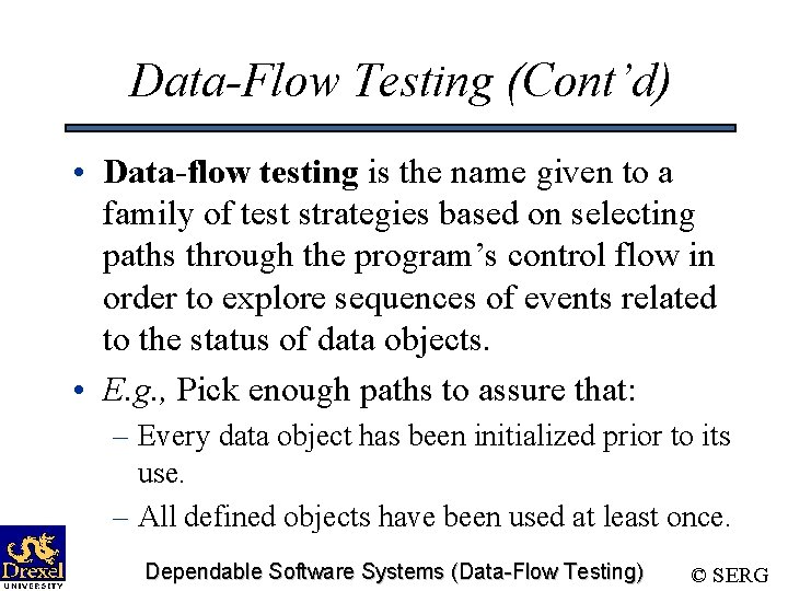 Data-Flow Testing (Cont’d) • Data-flow testing is the name given to a family of