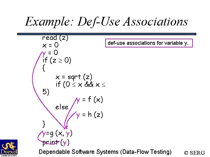 Example: Def-Use Associations read (z) x=0 y=0 if (z 0) { x = sqrt