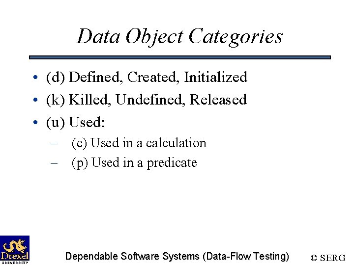 Data Object Categories • (d) Defined, Created, Initialized • (k) Killed, Undefined, Released •