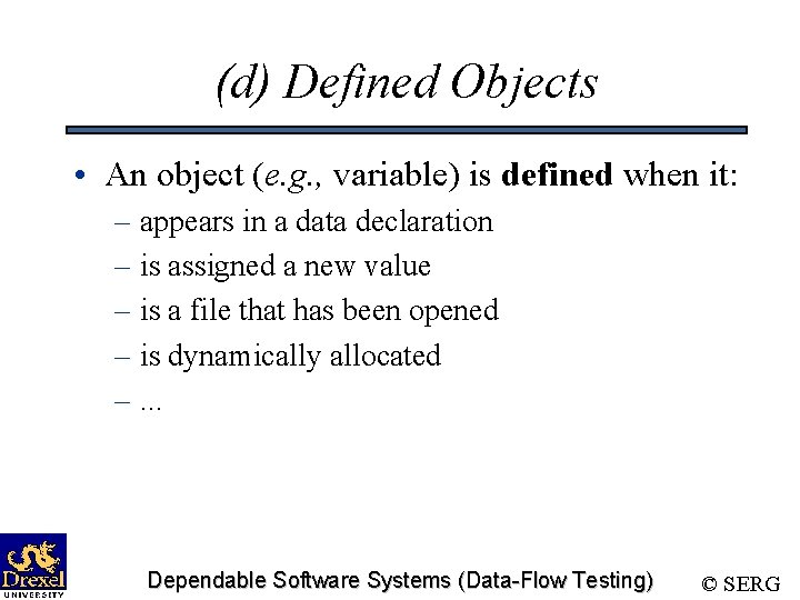 (d) Defined Objects • An object (e. g. , variable) is defined when it: