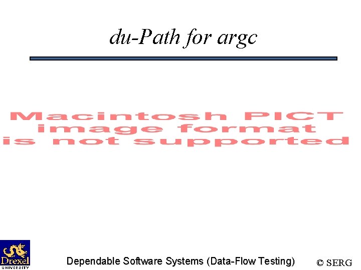 du-Path for argc Dependable Software Systems (Data-Flow Testing) © SERG 