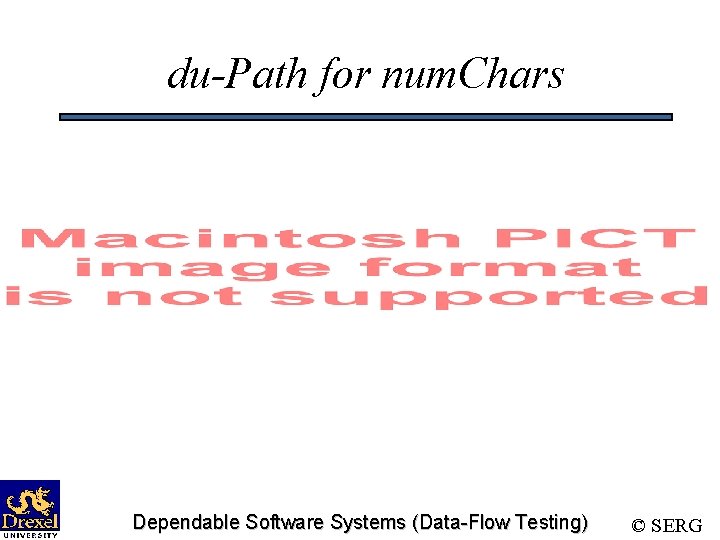 du-Path for num. Chars Dependable Software Systems (Data-Flow Testing) © SERG 