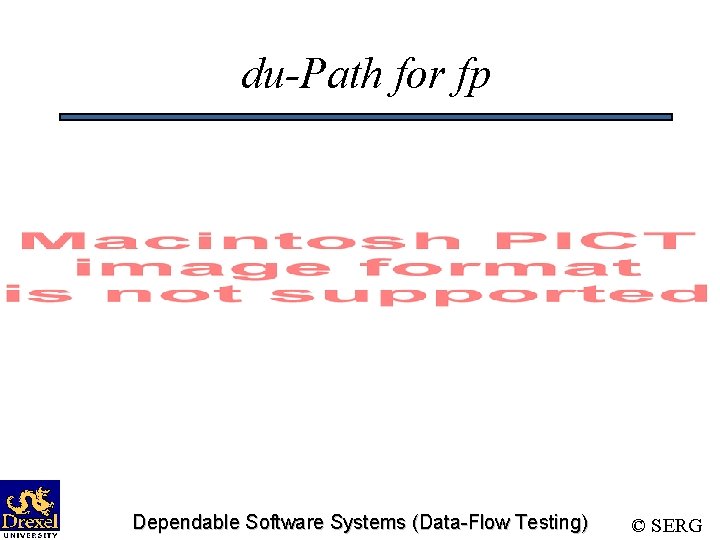 du-Path for fp Dependable Software Systems (Data-Flow Testing) © SERG 