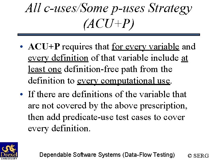 All c-uses/Some p-uses Strategy (ACU+P) • ACU+P requires that for every variable and every