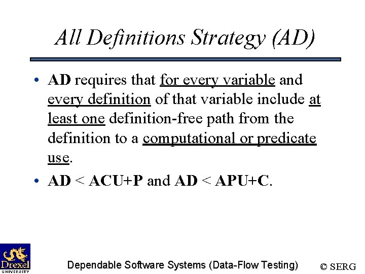 All Definitions Strategy (AD) • AD requires that for every variable and every definition