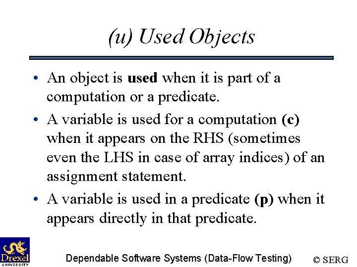 (u) Used Objects • An object is used when it is part of a