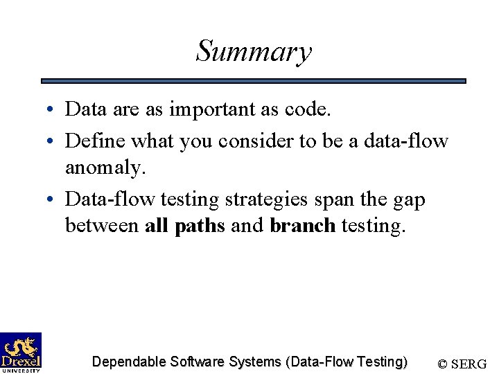 Summary • Data are as important as code. • Define what you consider to