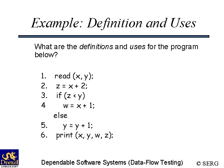 Example: Definition and Uses What are the definitions and uses for the program below?
