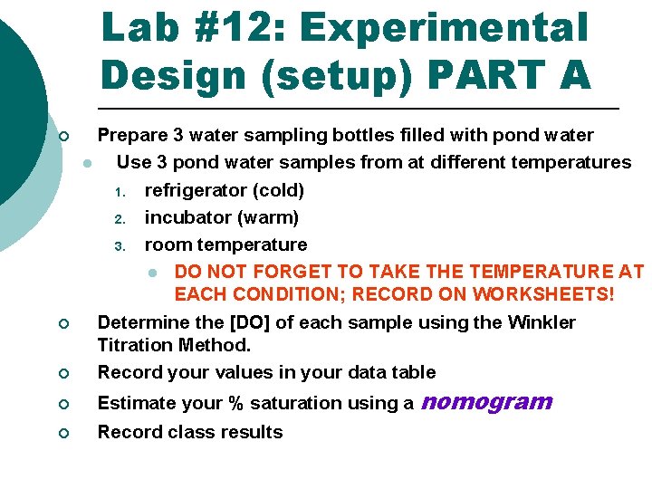 Lab #12: Experimental Design (setup) PART A ¡ ¡ ¡ Prepare 3 water sampling
