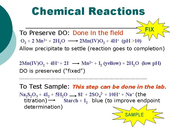 Chemical Reactions FIX To Preserve DO: Done in the field O 2 + 2