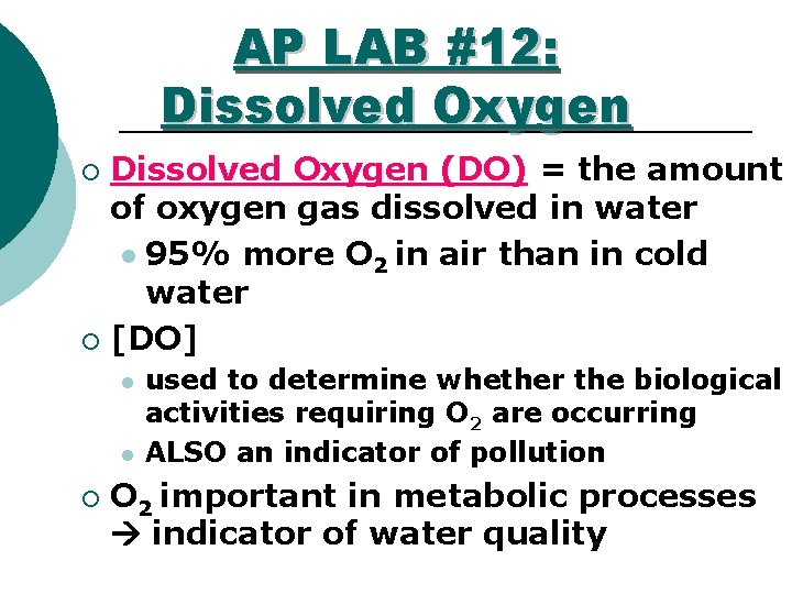 AP LAB #12: Dissolved Oxygen (DO) = the amount of oxygen gas dissolved in