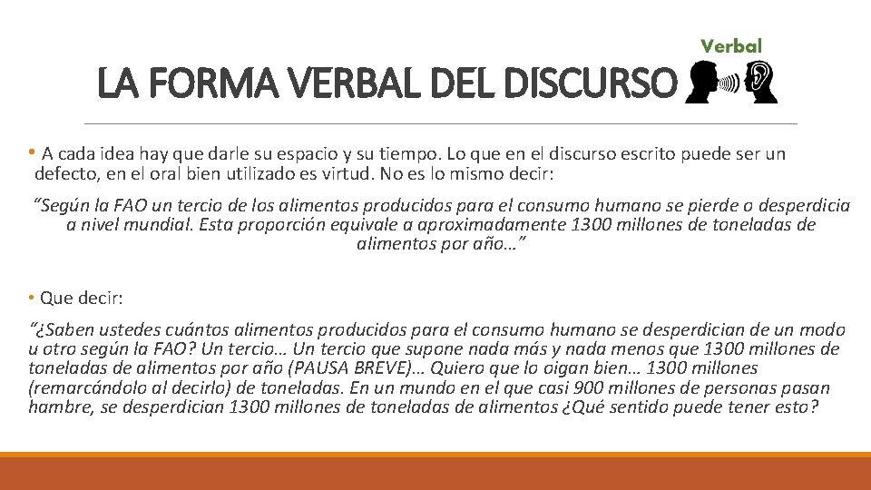 LA FORMA VERBAL DEL DISCURSO • A cada idea hay que darle su espacio