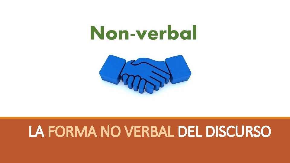 LA FORMA NO VERBAL DEL DISCURSO 