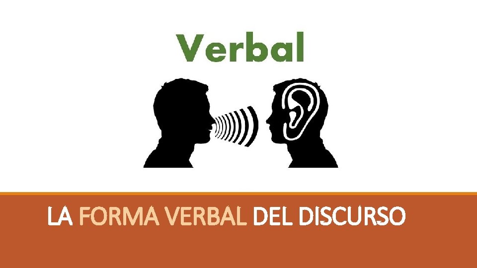 LA FORMA VERBAL DEL DISCURSO 