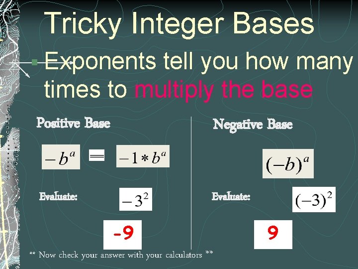 = Tricky Integer Bases § Exponents tell you how many times to multiply the