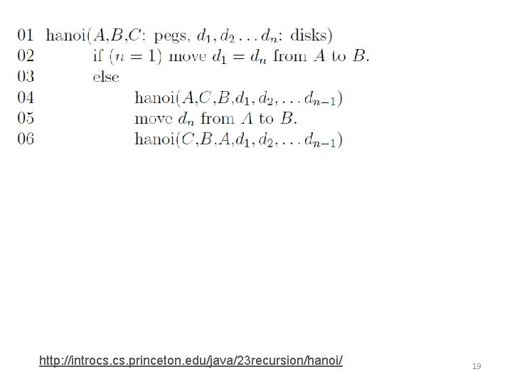 http: //introcs. princeton. edu/java/23 recursion/hanoi/ 19 http: //introcs. princeton. edu/java/23 recursion/hanoi/ 19