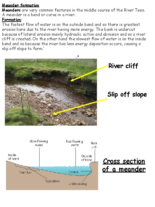 Meander formation Meanders are very common features in the middle course of the River