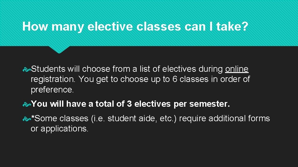 How many elective classes can I take? Students will choose from a list of