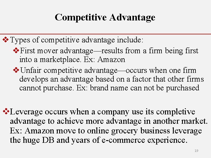 Competitive Advantage v Types of competitive advantage include: v. First mover advantage—results from a