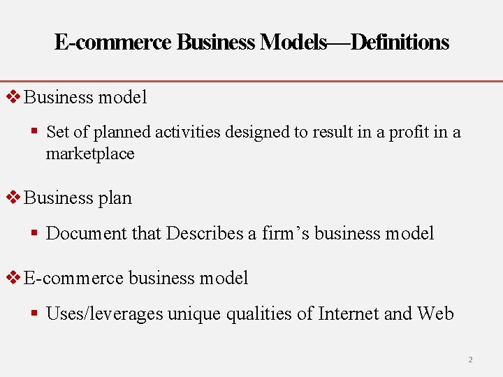 E-commerce Business Models—Definitions v Business model § Set of planned activities designed to result